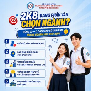 2K8 ĐANG PHÂN VÂN CHỌN NGÀNH? ĐỪNG LO — 5 CÁCH SAU SẼ GIÚP BẠN TÌM RA NGÀNH HỌC PHÙ HỢP!