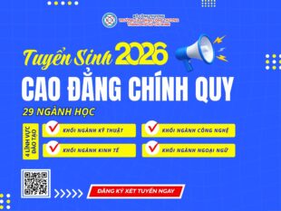 TUYỂN SINH CAO ĐẲNG CHÍNH QUY 2026  2K8 CÓ THÊM NHIỀU LỰA CHỌN VỚI 29 NGÀNH HỌC